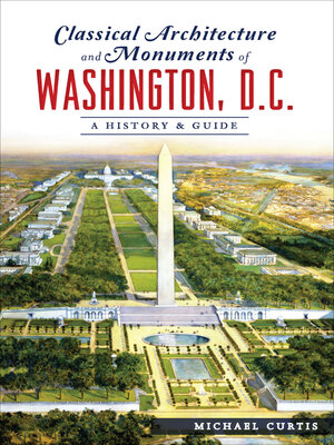 cover image of Classical Architecture and Monuments of Washington, D.C.